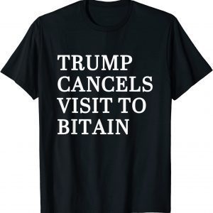 Trump Cancels Visit To Brain 2022 Shirt