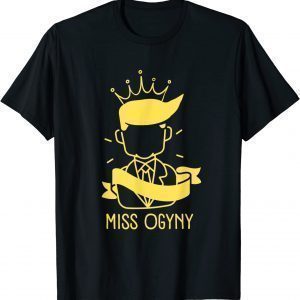 Trump Misogynist Miss Ogyny Classic ShirtTrump Misogynist Miss Ogyny Classic Shirt