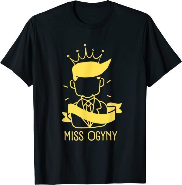 Trump Misogynist Miss Ogyny Classic ShirtTrump Misogynist Miss Ogyny Classic Shirt