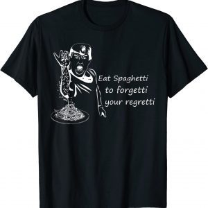 Trump Salt Eat The Spaghetti To Forgetti Your Regretti 2022 Shirt
