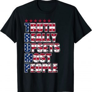 Trump Truth Really Upset Most People ProTrump 2024 American Classic Shirt
