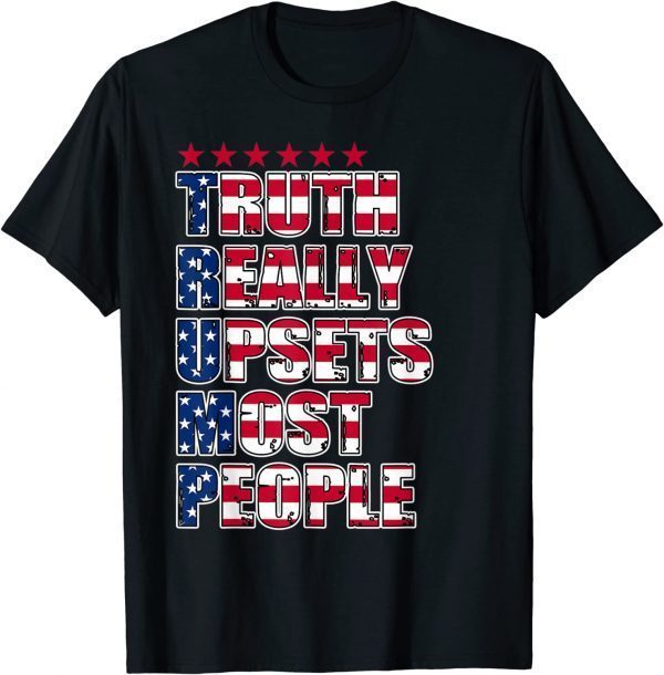Trump Truth Really Upset Most People ProTrump 2024 American Classic Shirt