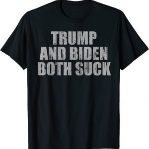 Trump and Biden both suck 2022 Shirt