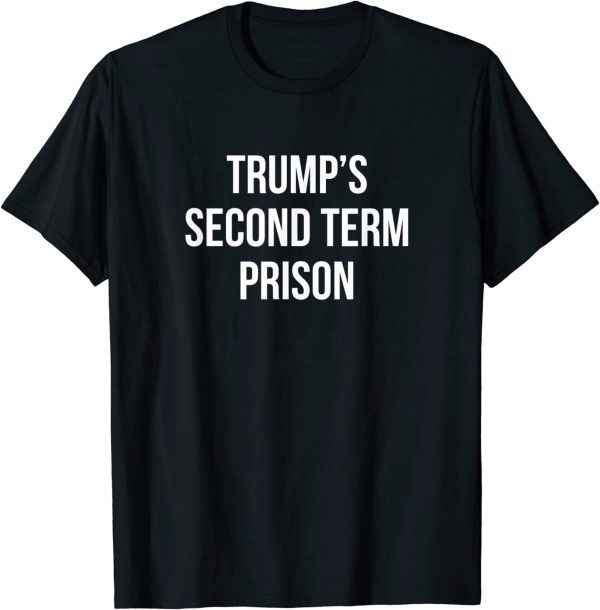 Trump's Second Term Prison T-Shirt