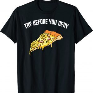 Try Before You Deny Strange Surfer Pineapple Pizza 2022 Shirt