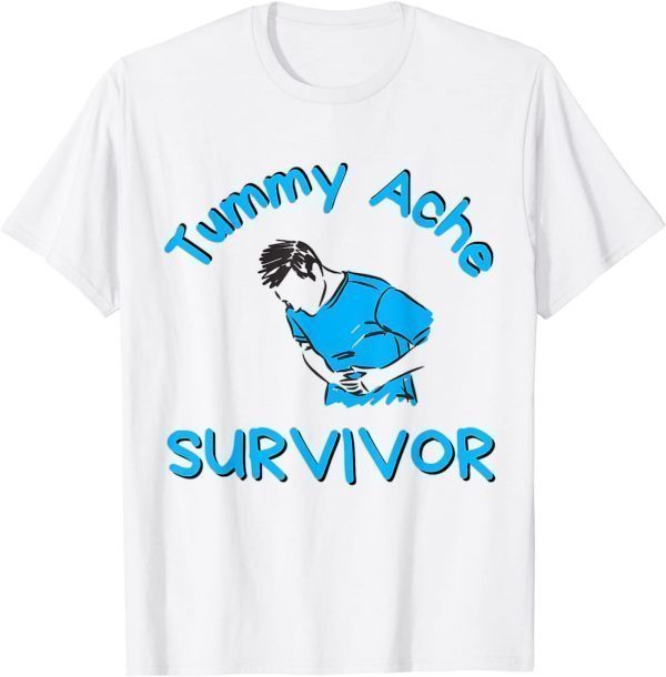 Tummy Ache Survivor My Stomach Hurts Classic Shirt
