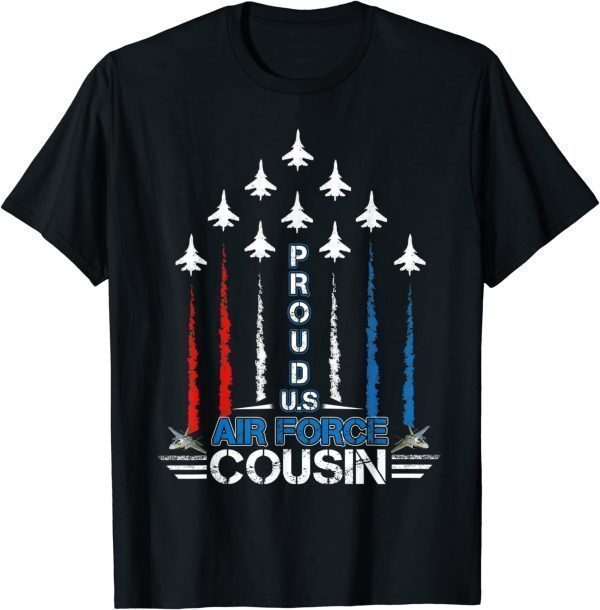 US Air Force Proud Cousin -Proud Air Force Cousin 2022 Shirt