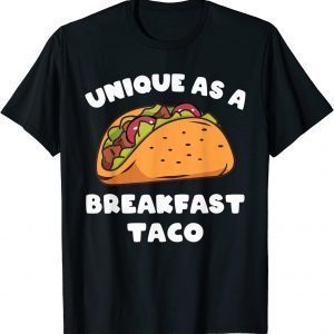 Unique As A Breakfast Taco Classic Shirt