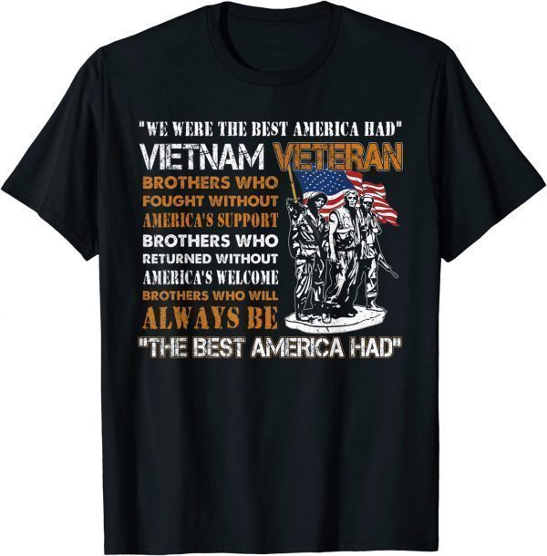 Vietnam Veteran The Best America Had Proud T-Shirt