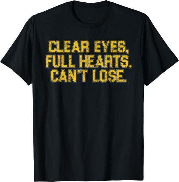 Vintage Clear Eyes, Full Hearts, Can't Lose 2022 Shirt