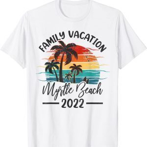 Vintage Family Vacation 2022 South Carolina Myrtle Beach 2022 Shirt