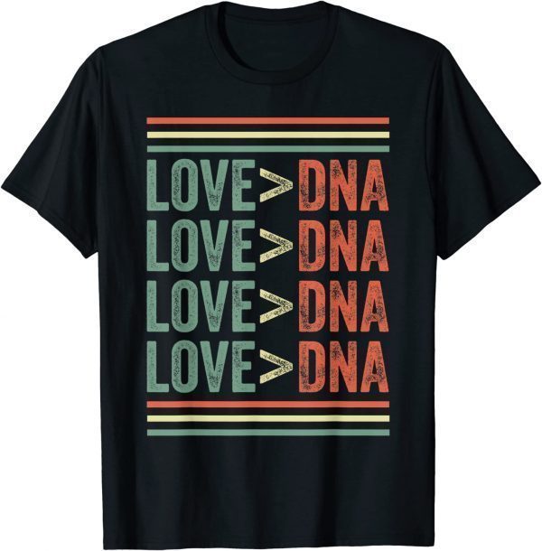 Vintage Love Is Greater Than DNA adoption parents Family 2022 Shirt