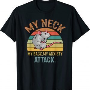 Vintage My Neck My Back My Anxiety Attack Rat Mouse 2022 Shirt