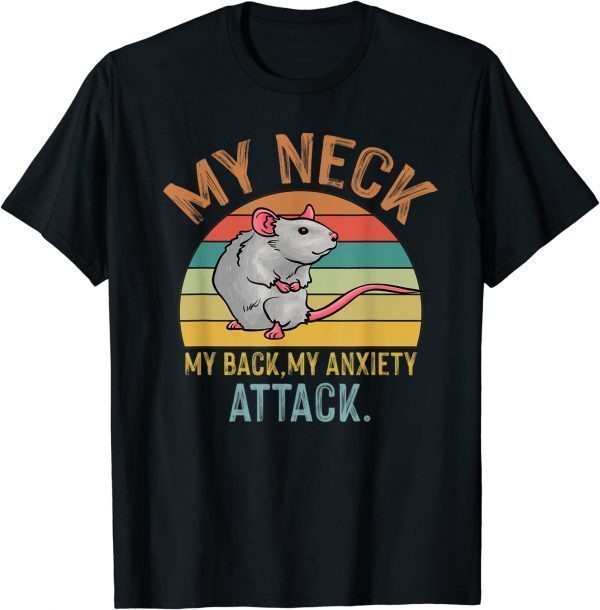 Vintage My Neck My Back My Anxiety Attack Rat Mouse 2022 Shirt