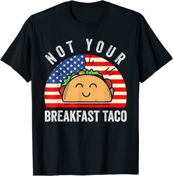 Vintage Not Your Breakfast Taco America flag T-Shirt