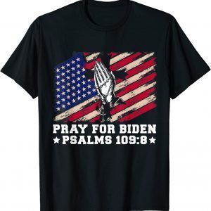 Vintage Pray For Biden PSALMS 109:8 American Flag 2022 Shirt