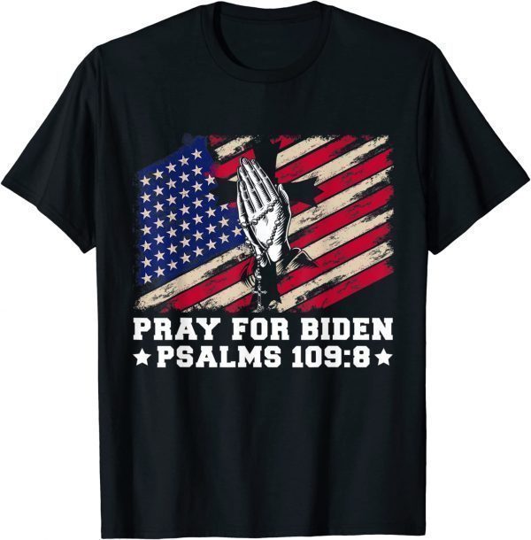 Vintage Pray For Biden PSALMS 109:8 American Flag 2022 Shirt