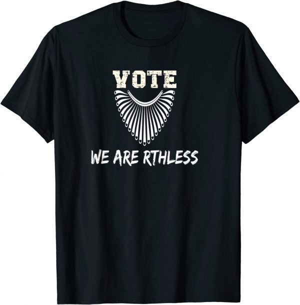 Vote We Are Ruthless Women's Rights 2022 Shirt