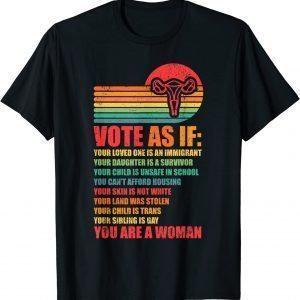 Vote as If Pro Choice Reproductive Rights 2022 Shirt
