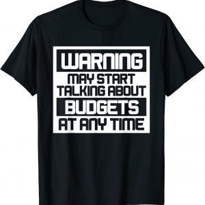Warning May Start Talking About Budgets 2022 Shirt