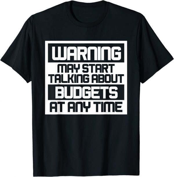 Warning May Start Talking About Budgets 2022 Shirt