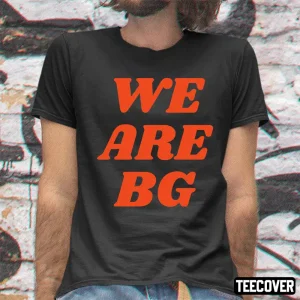 We Are Bg Classic Shirt