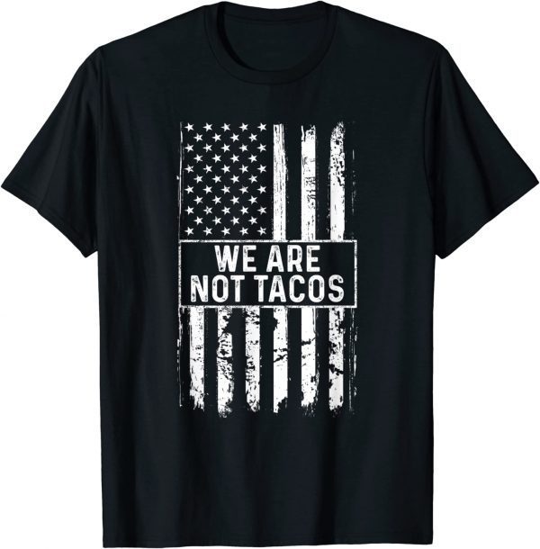 We Are Not Tacos Jill Biden American Flag Classic Shirt
