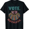 We Are Ruthless 2022 Shirt
