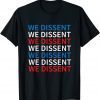 We Dissent We Dissent Collar RBG 2022 Shirt