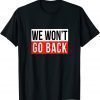 We Won't Go Back Cool Feminist Women Human Right T-Shirt
