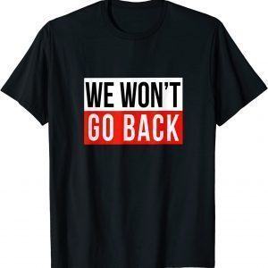 We Won't Go Back Cool Feminist Women Human Right T-Shirt