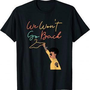 We Won't Go Back Feminist Women's Classic Shirt