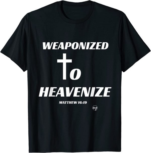 Weaponized to Heavenize Classic Shirt