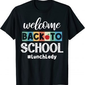 Welcome Back To School Lunch Lady Canteen School Cafeteria 2022 Shirt