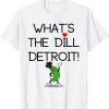 What's The Dill Merchandise 2022 Shirt