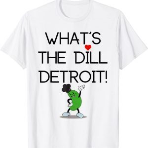 What's The Dill Merchandise 2022 Shirt