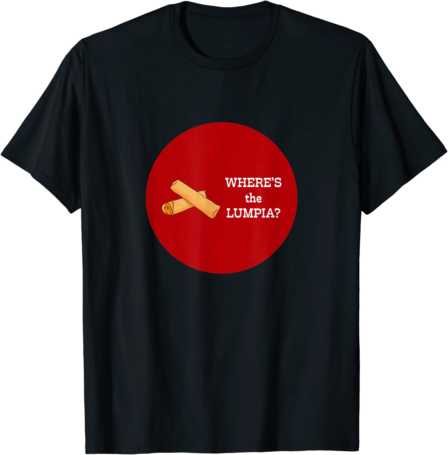 Where’s the Lumpia? 2022 Shirt Where's the Lumpia? 2022 Shirt