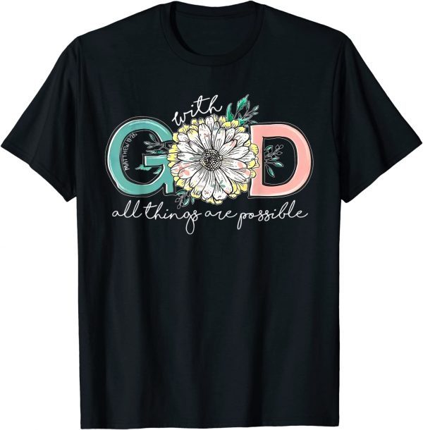 With God All Things Are Possible mathew 19.26 Limited Shirt