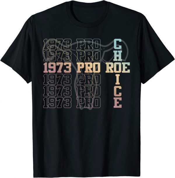 Women’s Rights Laminated 1973 Pro Roe Choice T-ShirtWomen’s Rights Laminated 1973 Pro Roe Choice T-Shirt