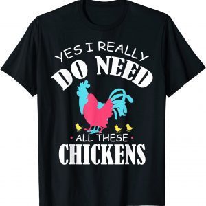 Yes I Really Do Deed All These Chickens Farm Animal Classic Shirt
