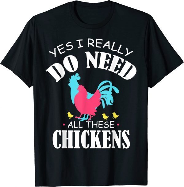 Yes I Really Do Deed All These Chickens Farm Animal Classic Shirt