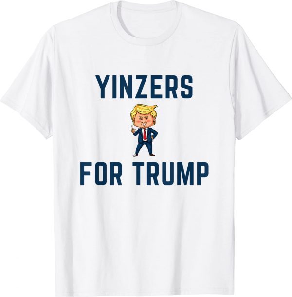 Yinzers For Trump 2022 Shirt