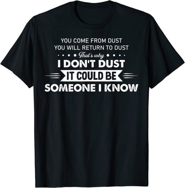 You Come From Dust You Will Return To Dust 2022 Shirt