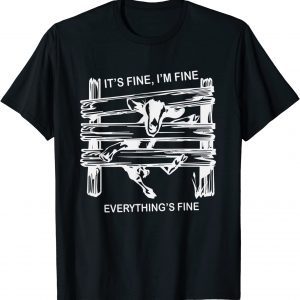 goat it's fine i'm fine everything is fine 2022 Shirt