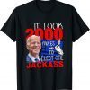 it took 2000 mules to install one jackass 2022 Shirt