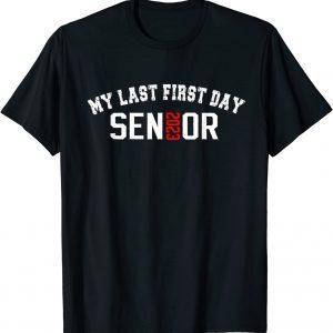 last first day senior 2023 class of 2023 back to school 2022 Shirt