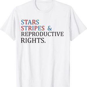 stars and stripes and reproductive rights 2022 Shirt