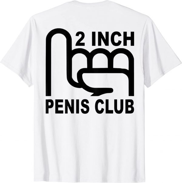 2 Inch Penis Club T-Shirt