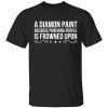 A diamond paint because punching people is frowned upon Classic shirt