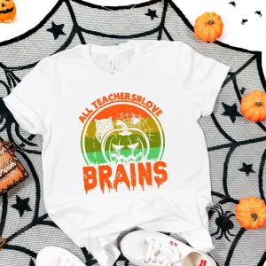 All Teachers Love Brains Halloween 2023 Shirt